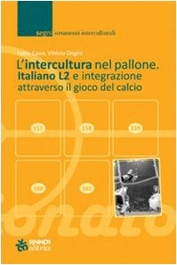 L' intercultura nel pallone. Italiano L2 e integrazione attraverso il gioco del calcio Politics & History