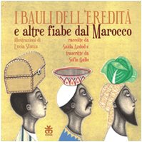 I bauli dell'eredità e alte fiabe dal Marocco. Ediz. italiana e araba book