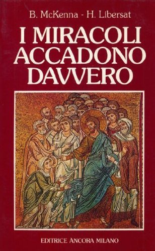I miracoli accadono davvero Religion & Esotericism