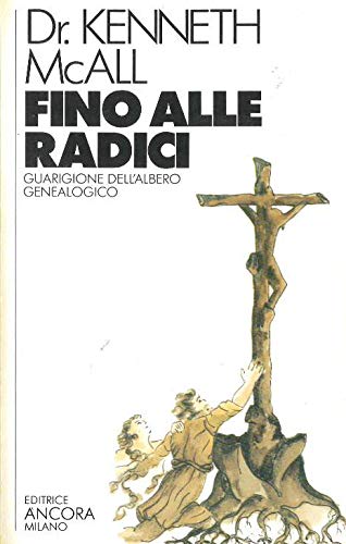 Fino alle radici. Guarigione dell'albero genealogico (Therápon) Books