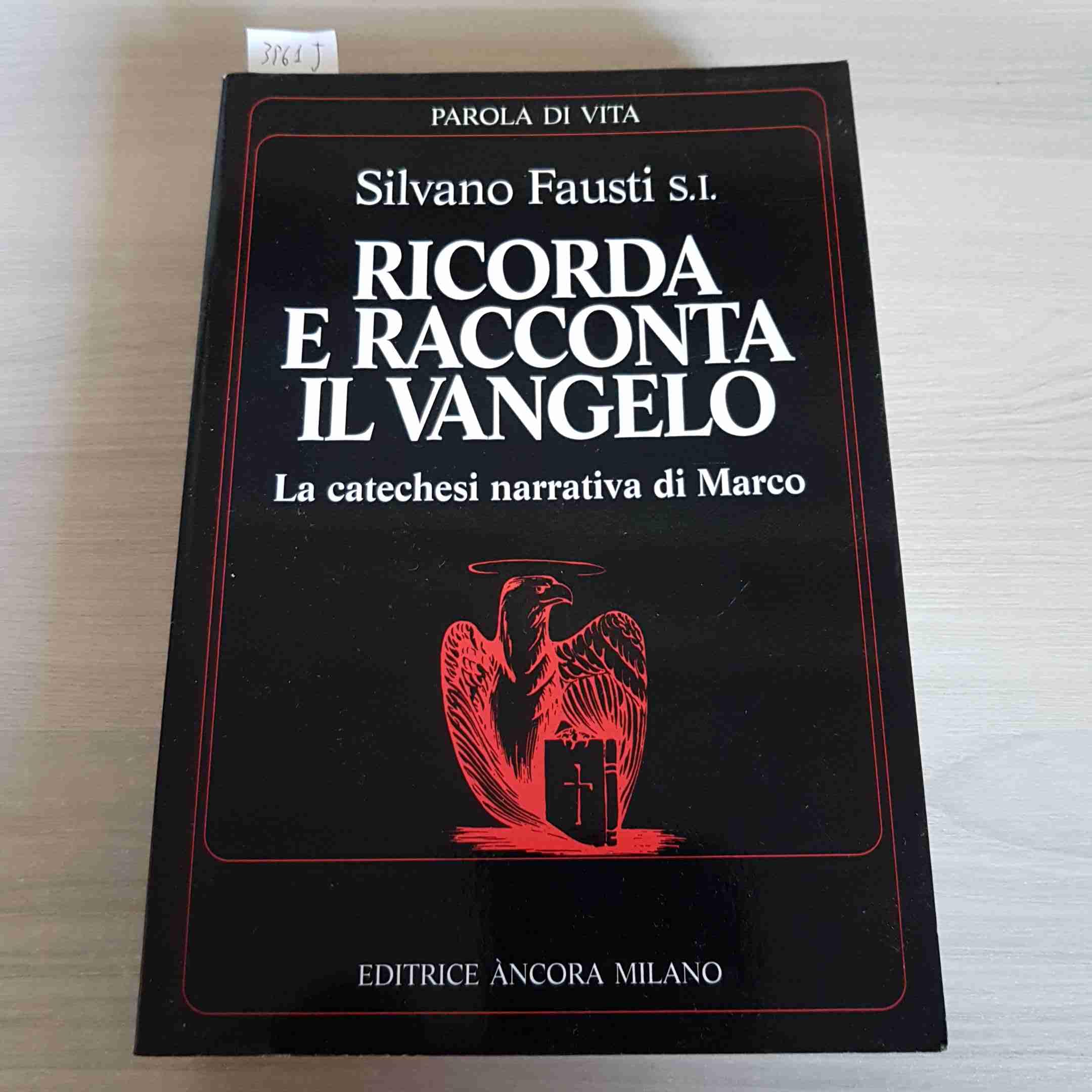 Ricorda e racconta il Vangelo. La catechesi narrativa di Marco (Parola di vita) Religion & Esotericism