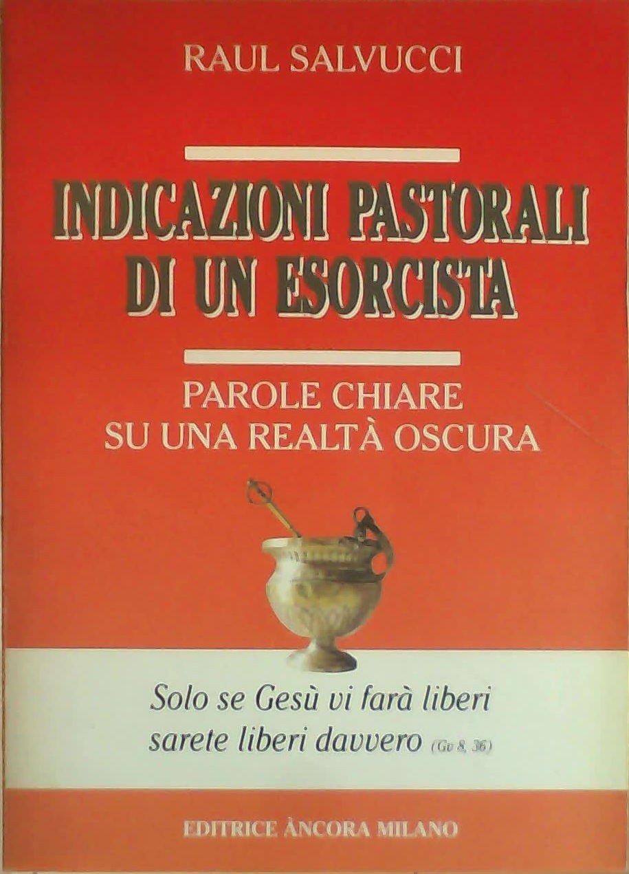 Indicazioni pastorali di un esorcista. Parole chiare su una realtà oscura Religion & Esotericism