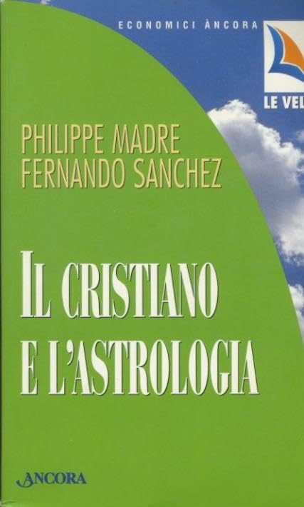 Il cristiano e l'astrologia (Fuori collana) Religion & Esotericism