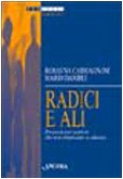 Radici e ali. Proposte per genitori che non rinunciano a educare book