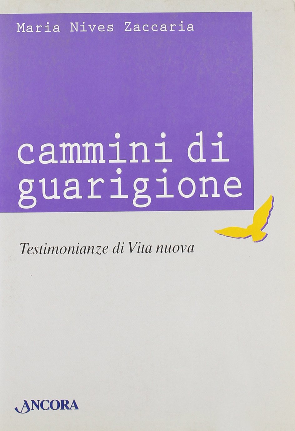 Cammini di guarigione. Testimonianze di vita nuova (Rinnovamento) Religion & Esotericism