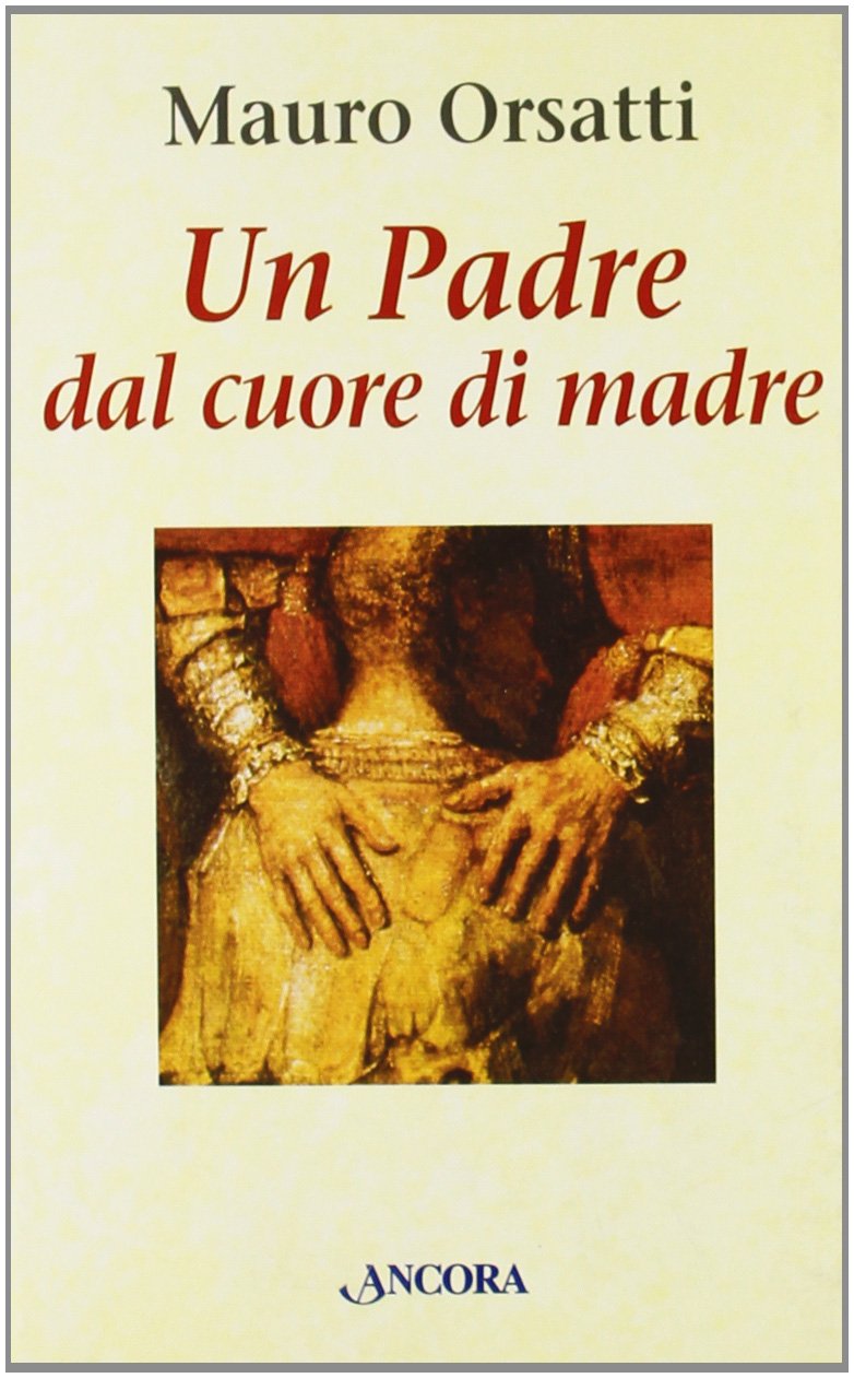 Un padre dal cuore di madre. Meditazioni book