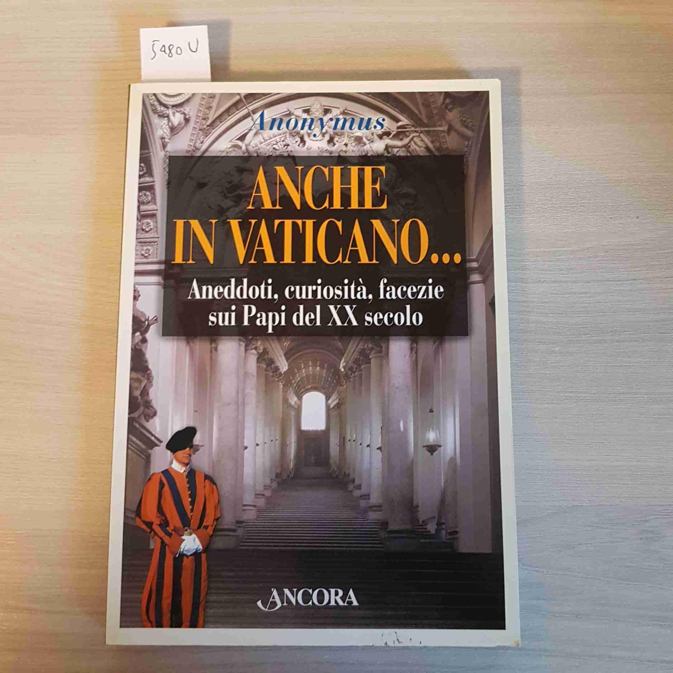 Anche in Vaticano... Aneddoti, curiosità, facezie sui papi del XX secolo book