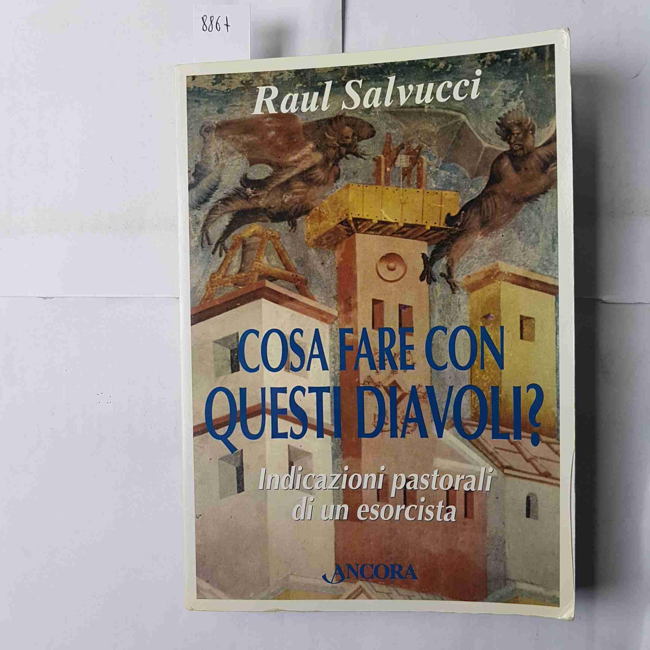 Cosa fare con questi diavoli? Indicazioni pastorali di un esorcista Religion & Esotericism