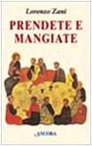 Prendete e mangiate. L'eucaristia nel Vangelo di Luca (Frammenti) Religion & Esotericism