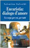 Eucaristia: dialogo d'amore. Un corpo per voi, per tutti book
