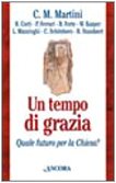 Un tempo di grazia. Quale futuro per la Chiesa? book