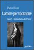 L'amore per vocazione. Suor Consolata Betrone book