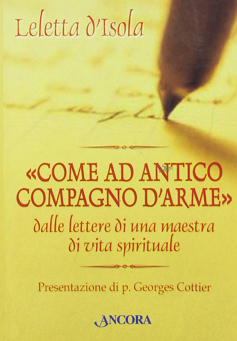 Come ad antico compagno d'arme. Dalle lettere di una maestra di vita spirituale (Profili) Religion & Esotericism