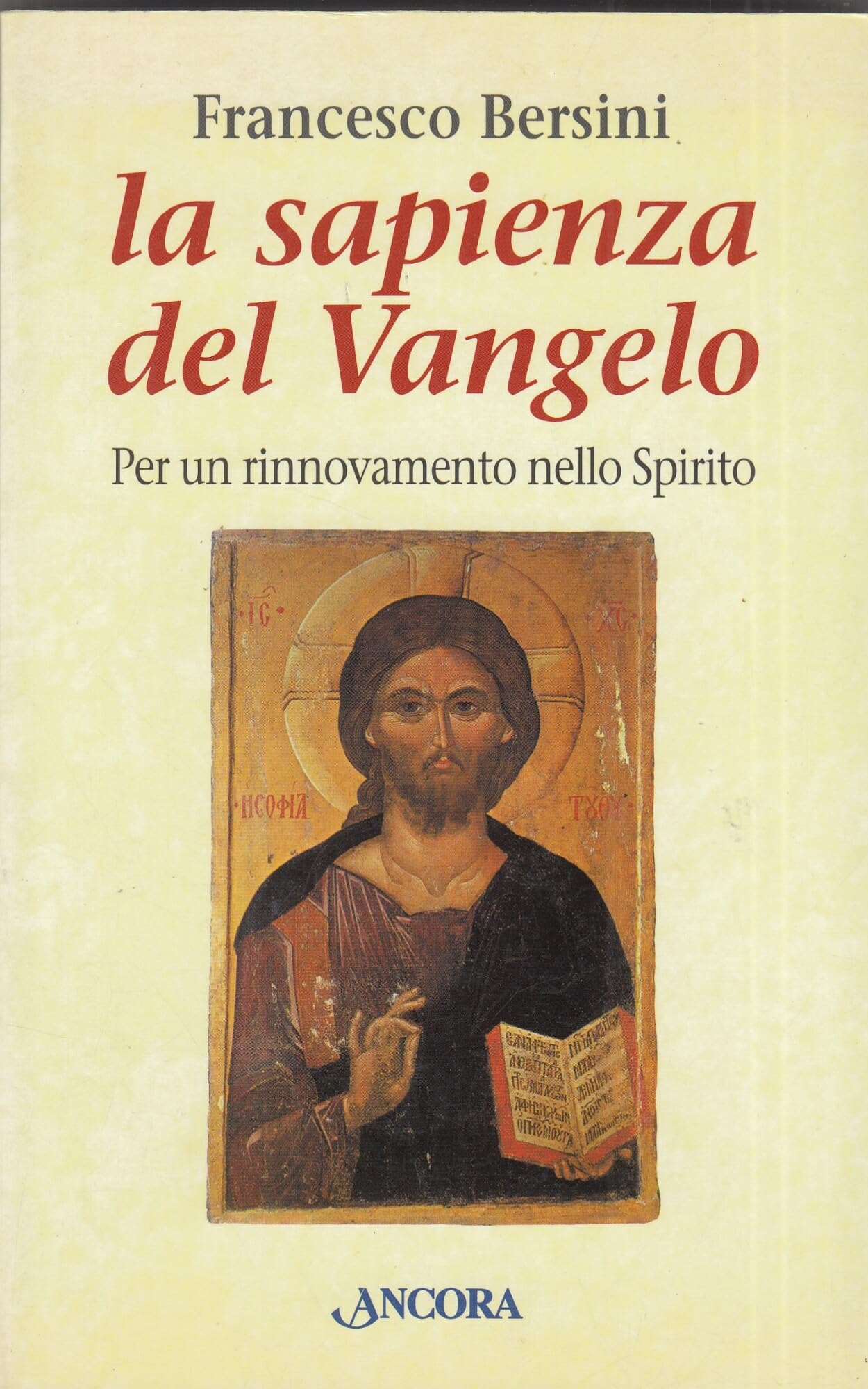La sapienza del Vangelo. Per un rinnovamento dello spirito (Le ancore) Religion & Esotericism