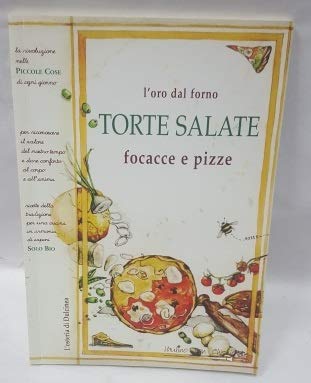 Torte salate focacce e pizze. L'oro dal forno book