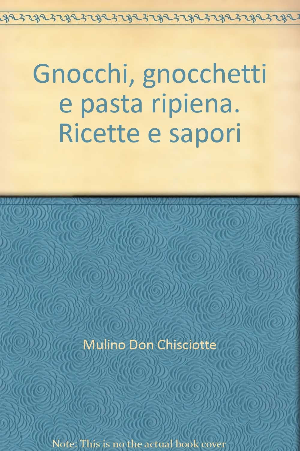 Gnocchi, gnocchetti e pasta ripiena. Ricette e sapori book