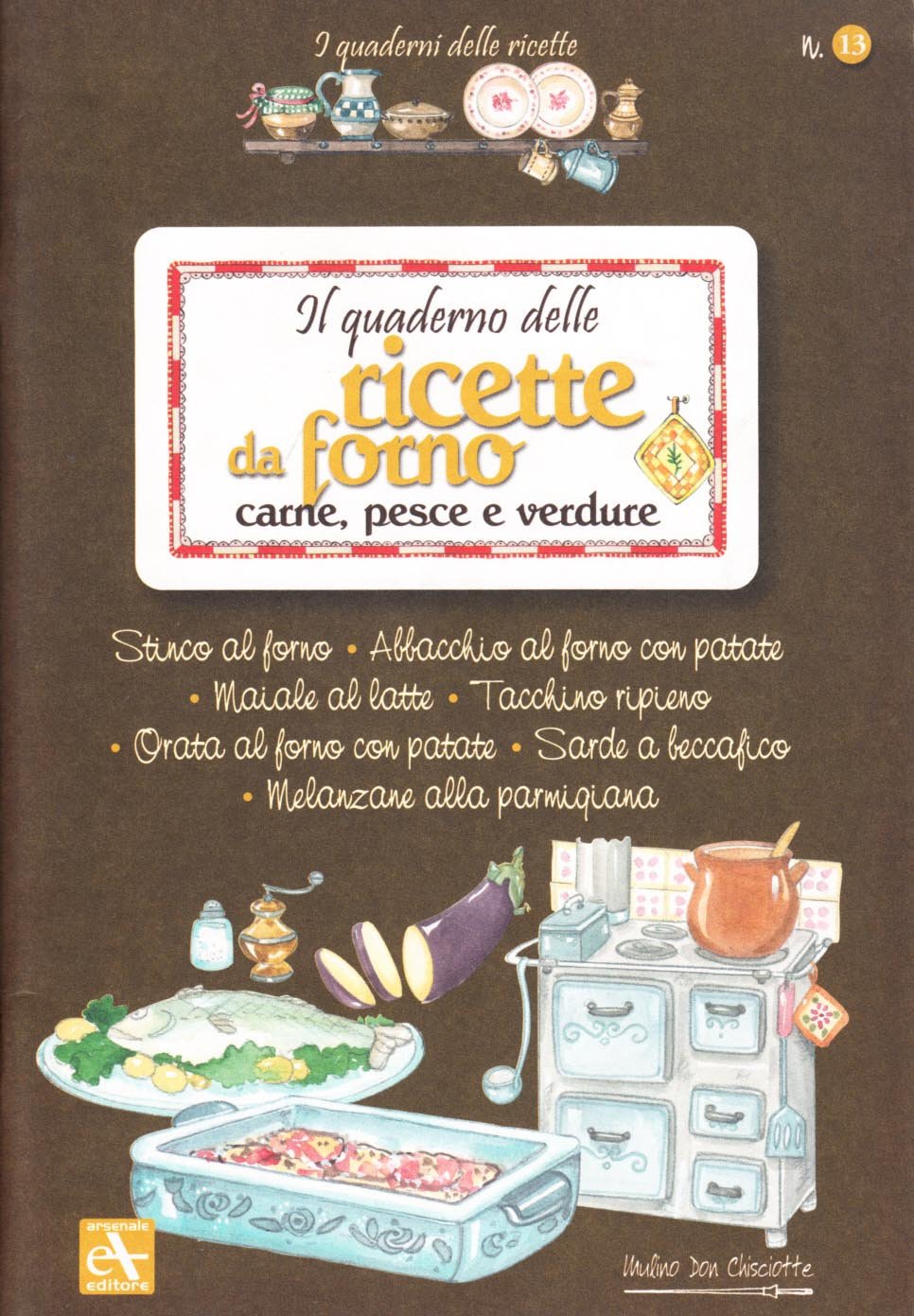 Il quaderno delle ricette da forno. Carne, pesce e verdure Leisure, Home & Garden