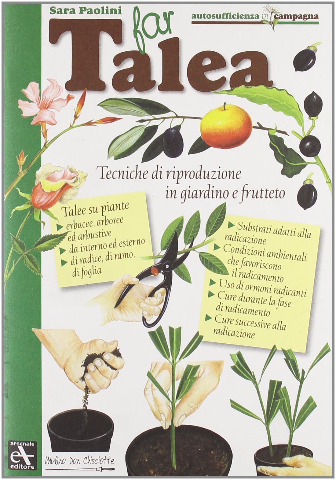 Far talea. Tecniche di riproduzione in giardino e frutteto book