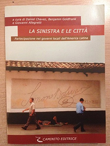 La Sinistra e le città. Partecipazione nei governi locali dell'America latina Social Sciences