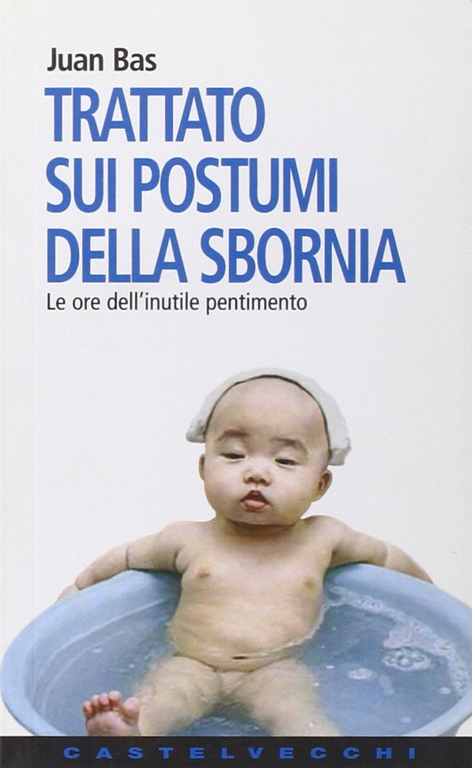 Trattato sui postumi della sbornia. Le ore dell'inutile pentimento (Contatti. Nuova serie) Books