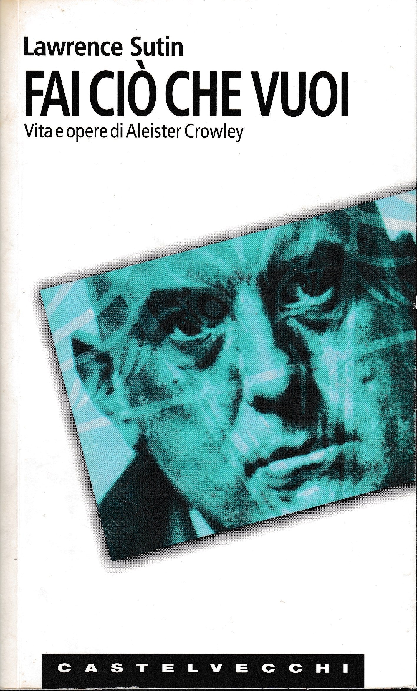 Fai ciò che vuoi. Vita e opere di Aleister Crowley book