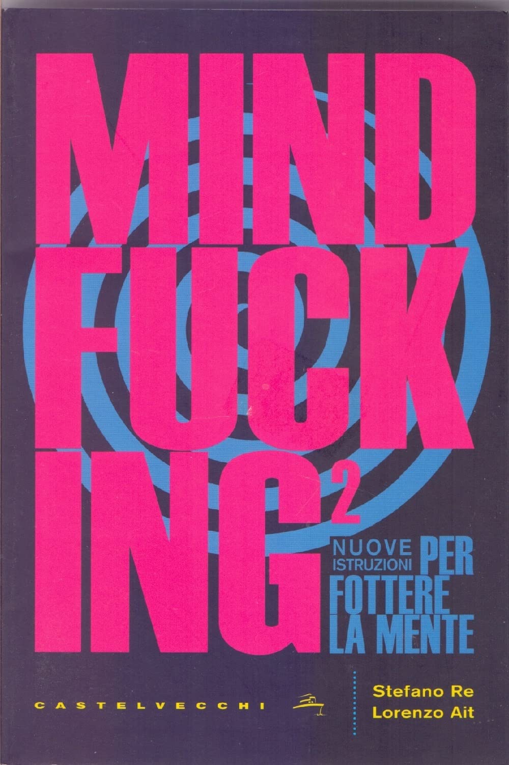 Mindfucking 2. Nuove istruzioni per fottere la mente book