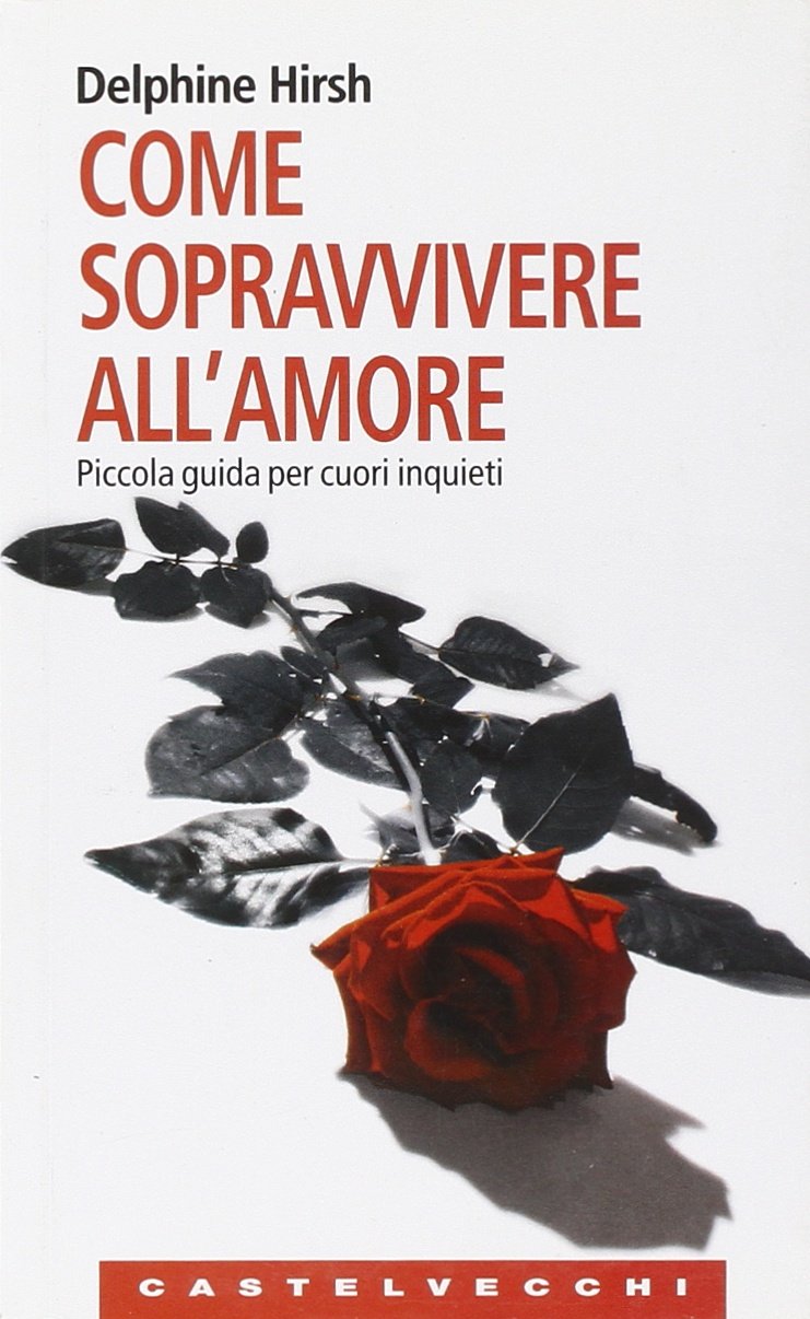 Come sopravvivere all'amore. Piccola guida per cuori inquieti book