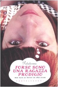 Forse sono una ragazza prodigio. Ma non so bene in che cosa book