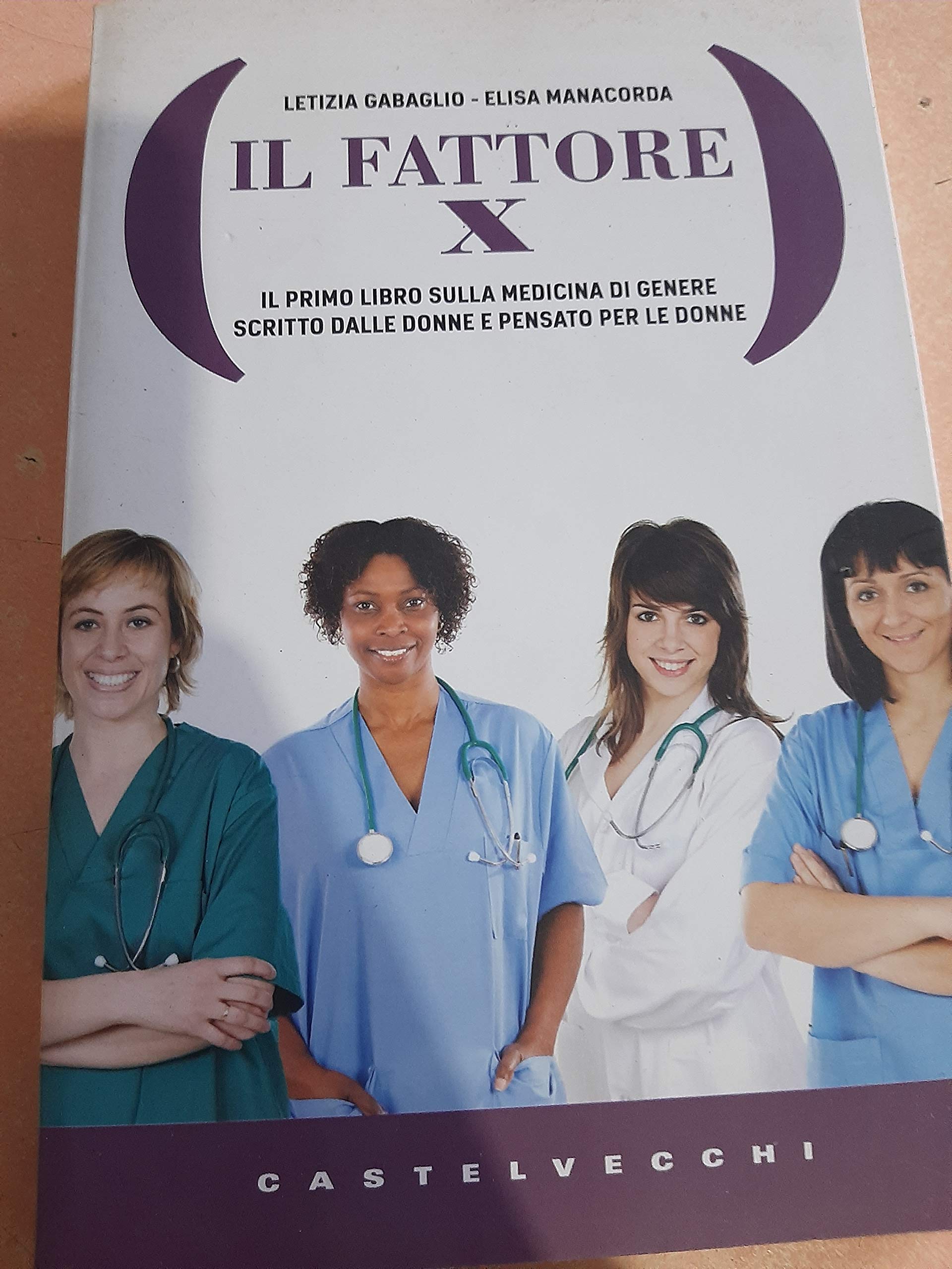 Il Fattore X. Il primo libro sulla medicina di genere scritto dalle donne e pensato per le donne book