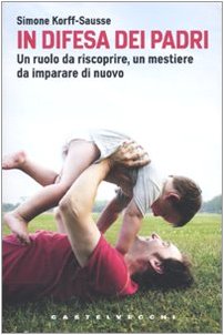 In difesa dei padri. Un ruolo da scoprire, un mestiere da imparare di nuovo Psychology