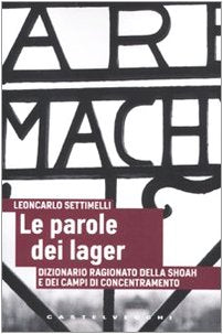 Le parole dei lager. Dizionario ragionato della Shoah e dei campi di concentramento book