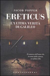 Ereticus. L'ultima verità di Galileo Galileo book