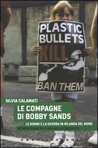 Le compagne di Bobby Sands. Le donne e la guerra in Irlanda del Nord book