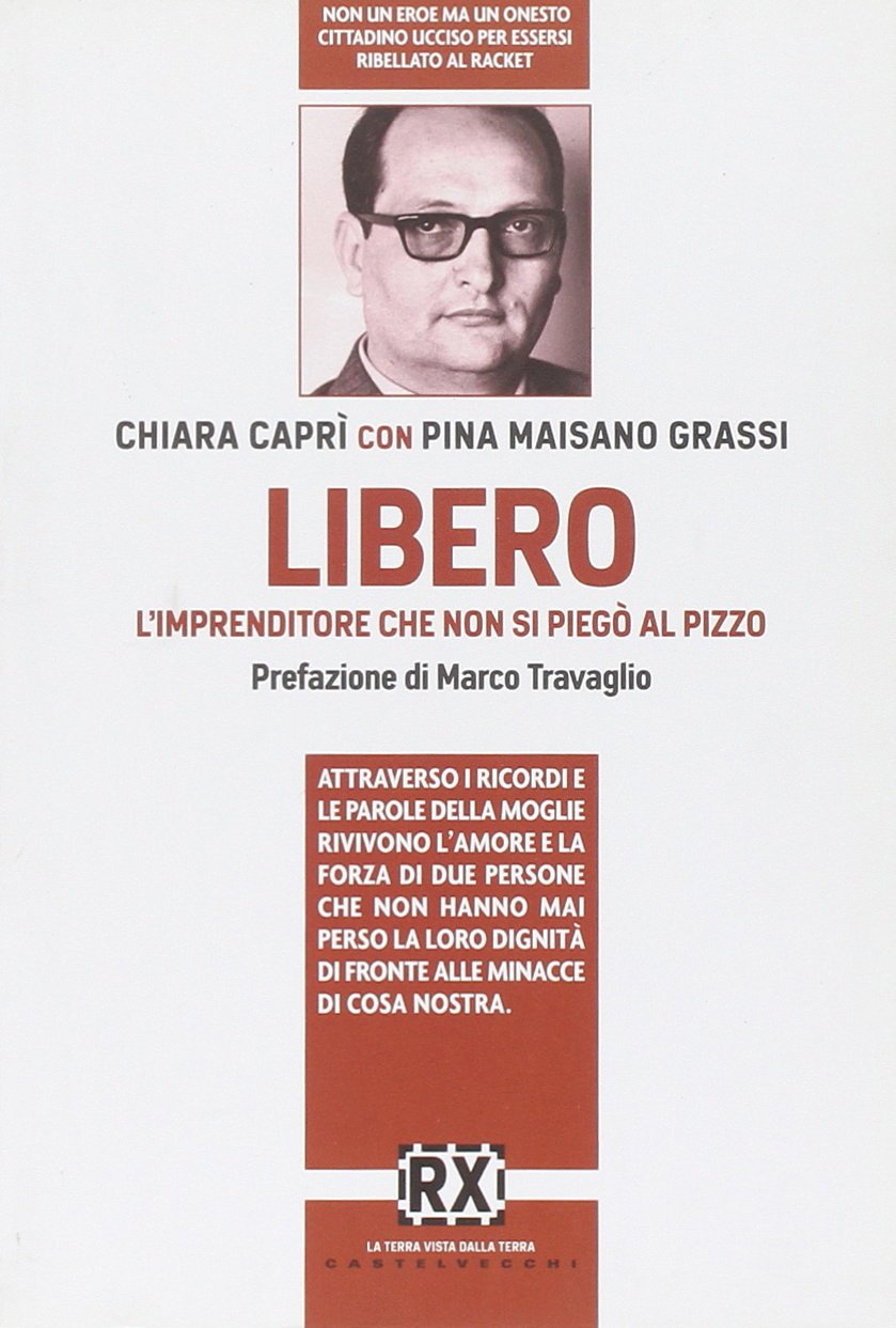 Libero. L'imprenditore che non si piegò al pizzo Social Sciences