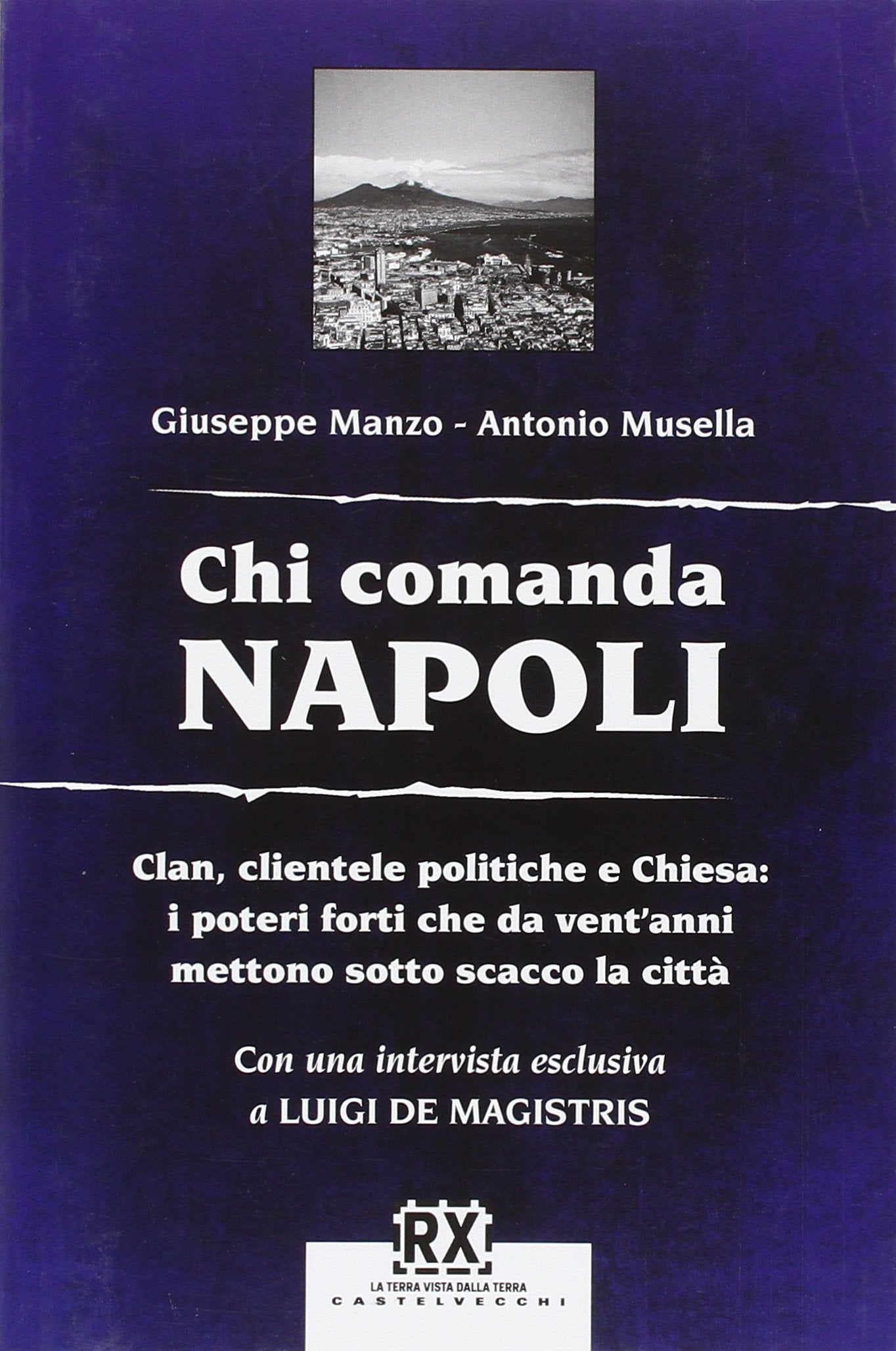 Chi comanda Napoli. Clan, clientele politiche e Chiesa: i poteri forti che da vent'anni mettono sotto scacco la città Social Sciences
