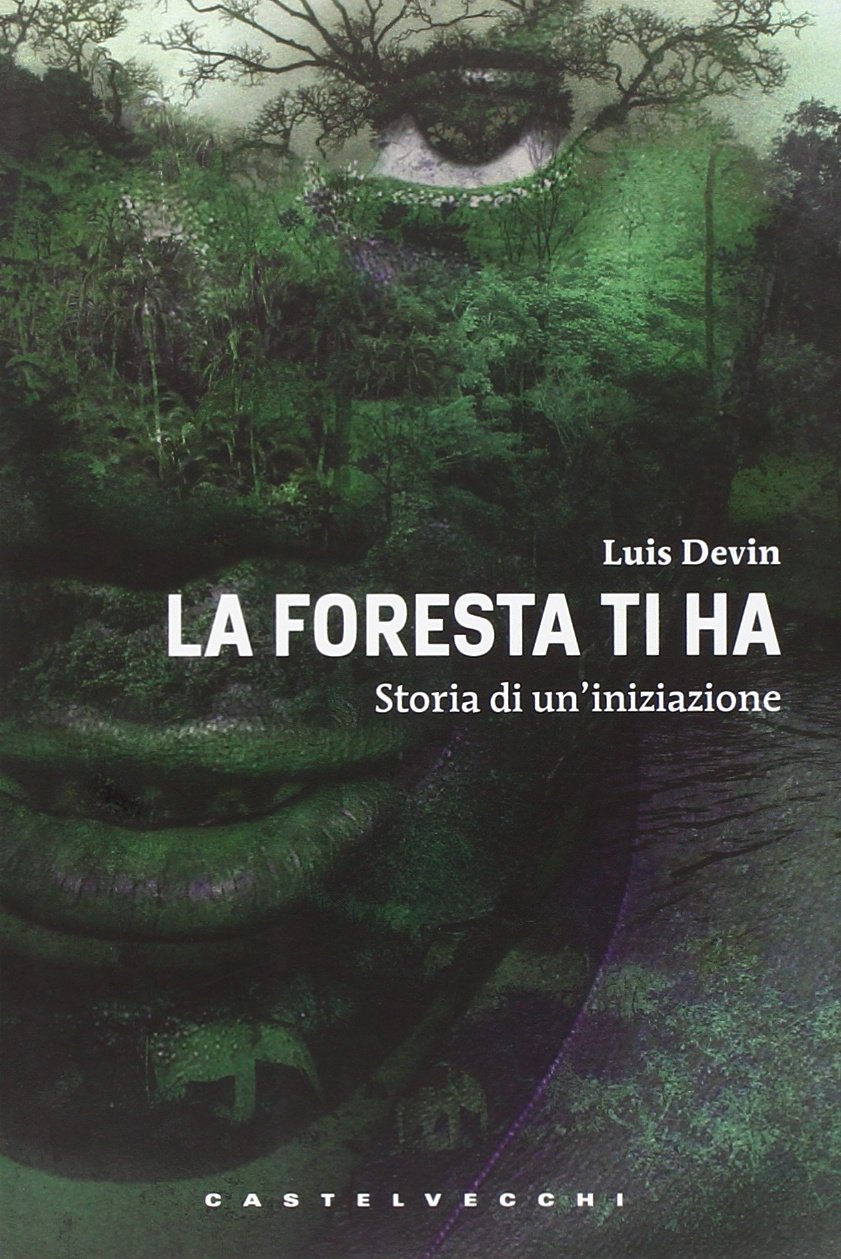 La foresta ti ha. Storia di un'iniziazione book