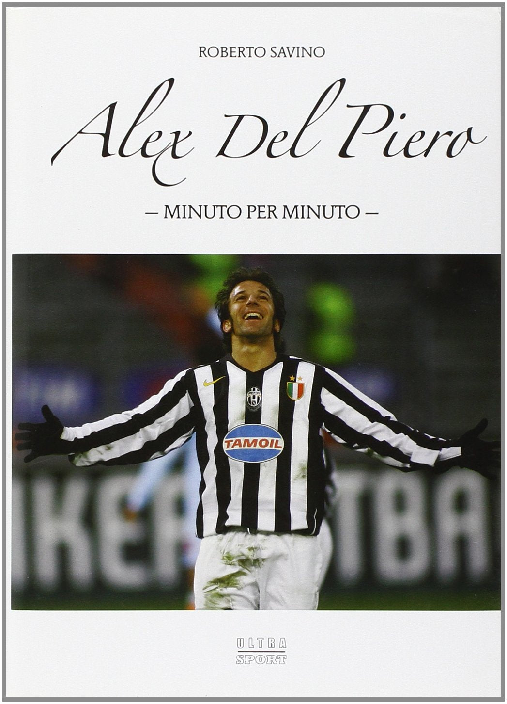 Alex Del Piero. Minuto per minuto book