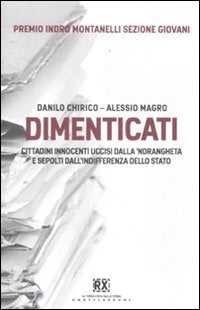Dimenticati. Cittadini innocenti uccisi dalla 'ndrangheta e sepolti dall'indifferenza dello Stato book