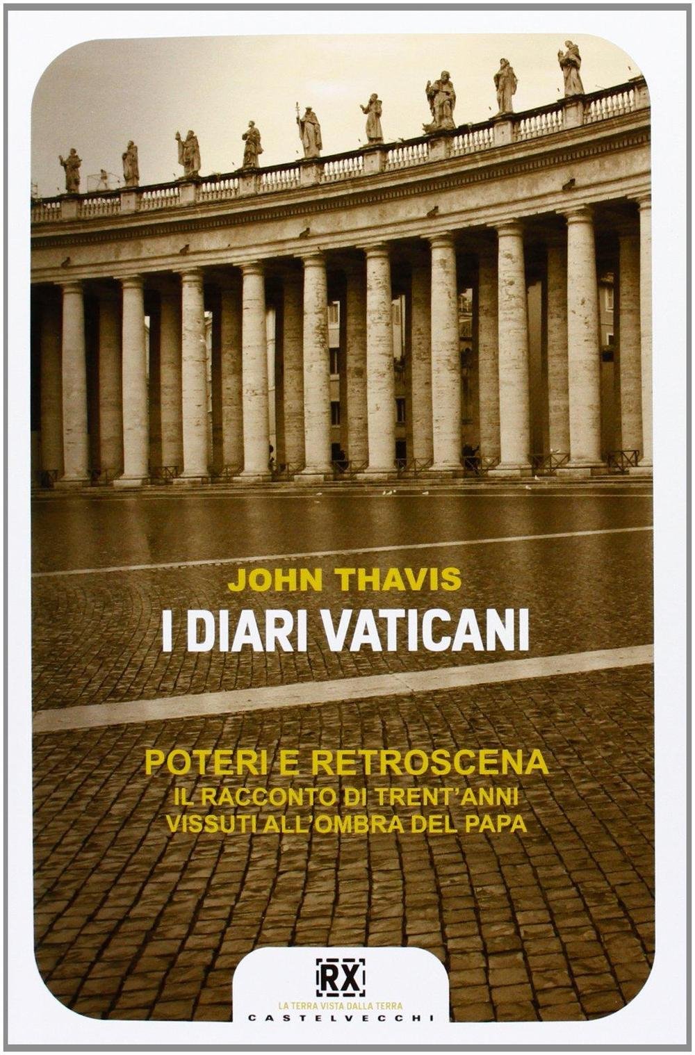 I diari vaticani. Poteri e retroscena. Il racconto di trent'anni vissuti all'ombra del Papa (RX) Philosophy
