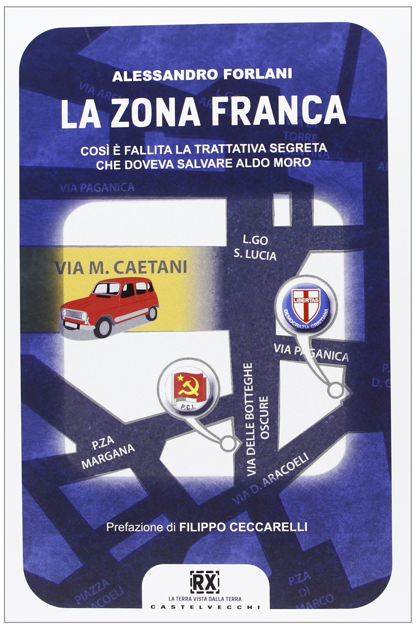 La zona franca. Così è fallita la trattativa segreta che doveva salvare Aldo Moro (RX) Politics & History
