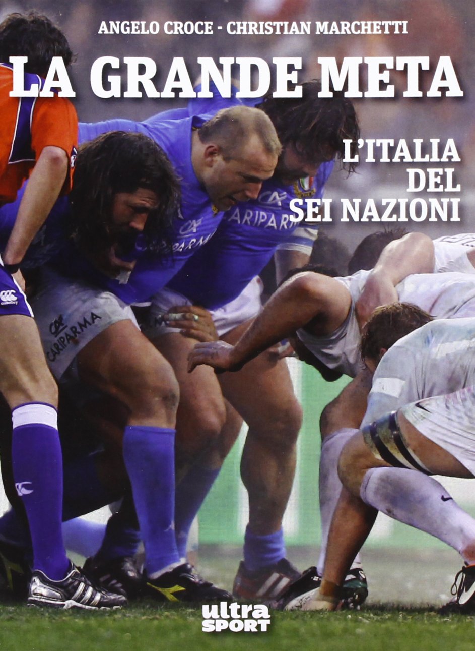 La grande meta. L'Italia del Sei Nazioni book