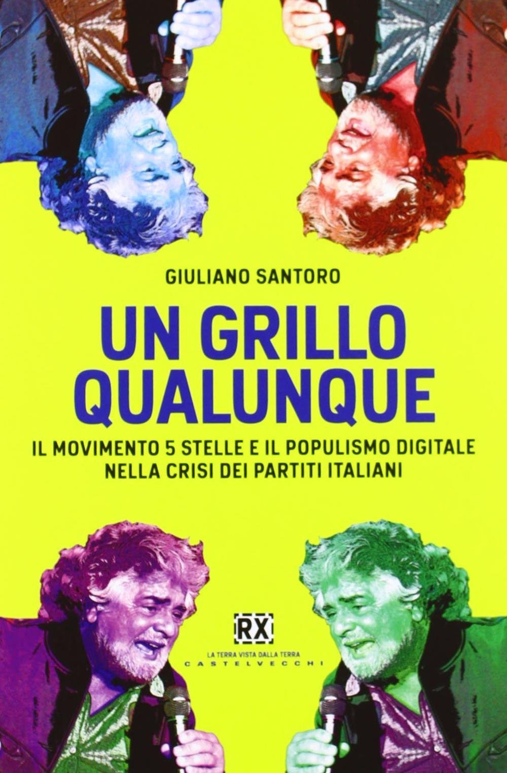 Un Grillo qualunque. Il Movimento 5 Stelle e il populismo digitale nella crisi dei partiti italiani book