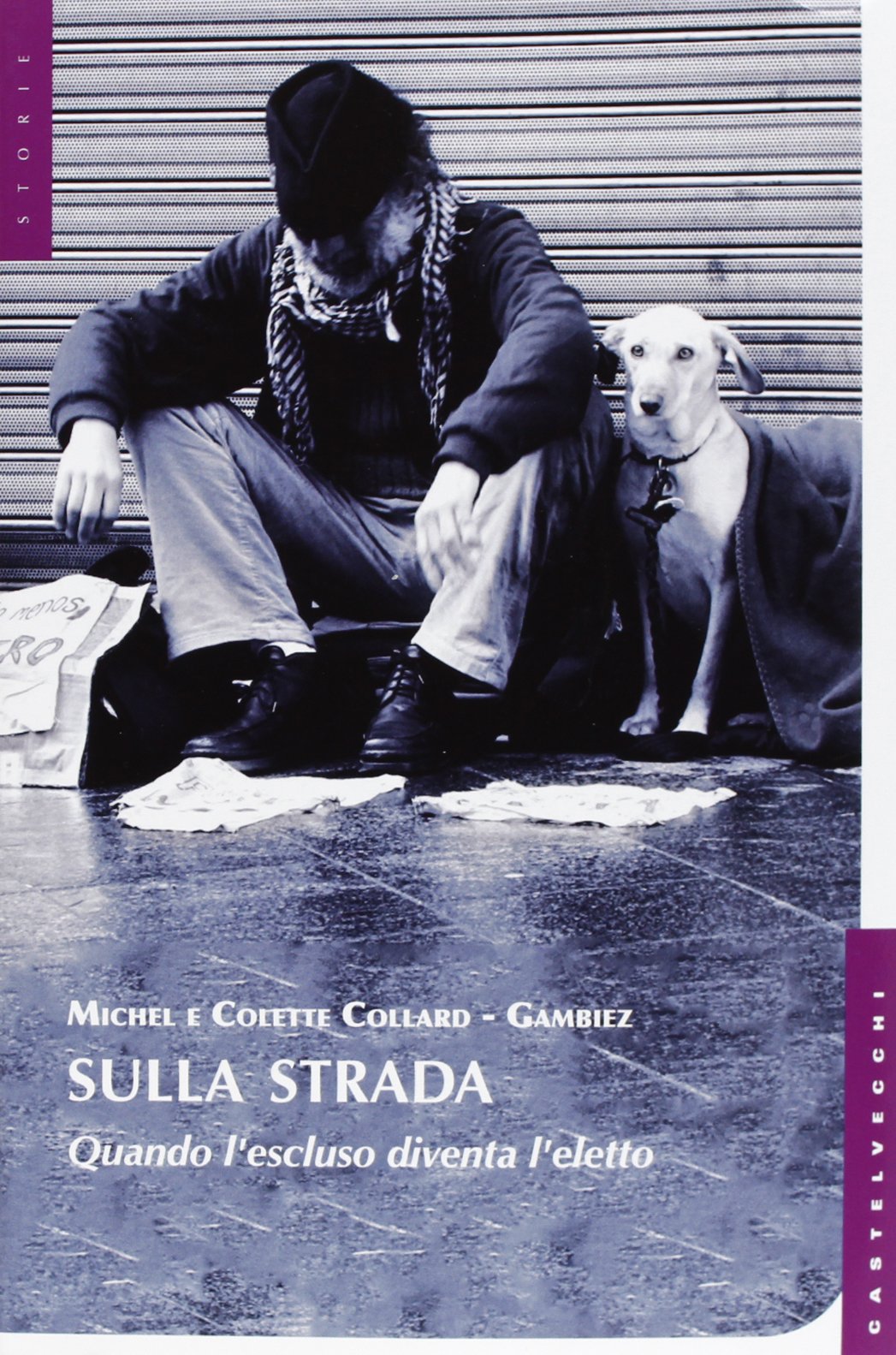 Sulla strada. Quando l'escluso diventa l'eletto (Storie) Books