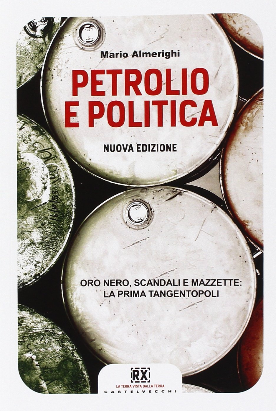 Petrolio e politica. Oro nero, scandali e mazzette: la prima tangentopoli book