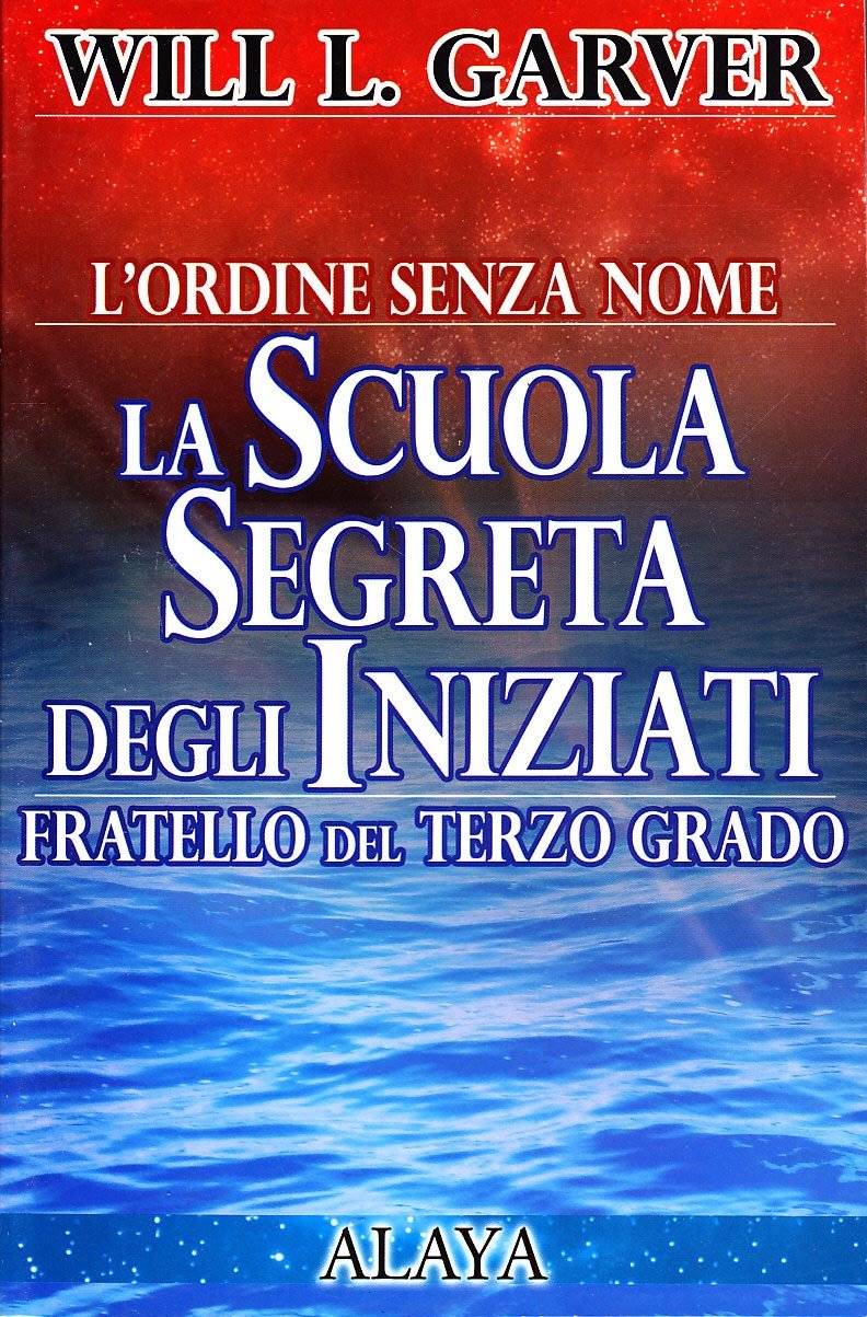 La scuola segreta degli iniziati. L'ordine dei senza nome. Fratello del terzo grado Religion & Esotericism