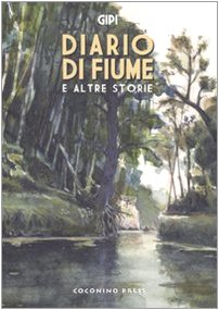 Diario di fiume e altre storie (Coconino cult) Essays & Short Stories