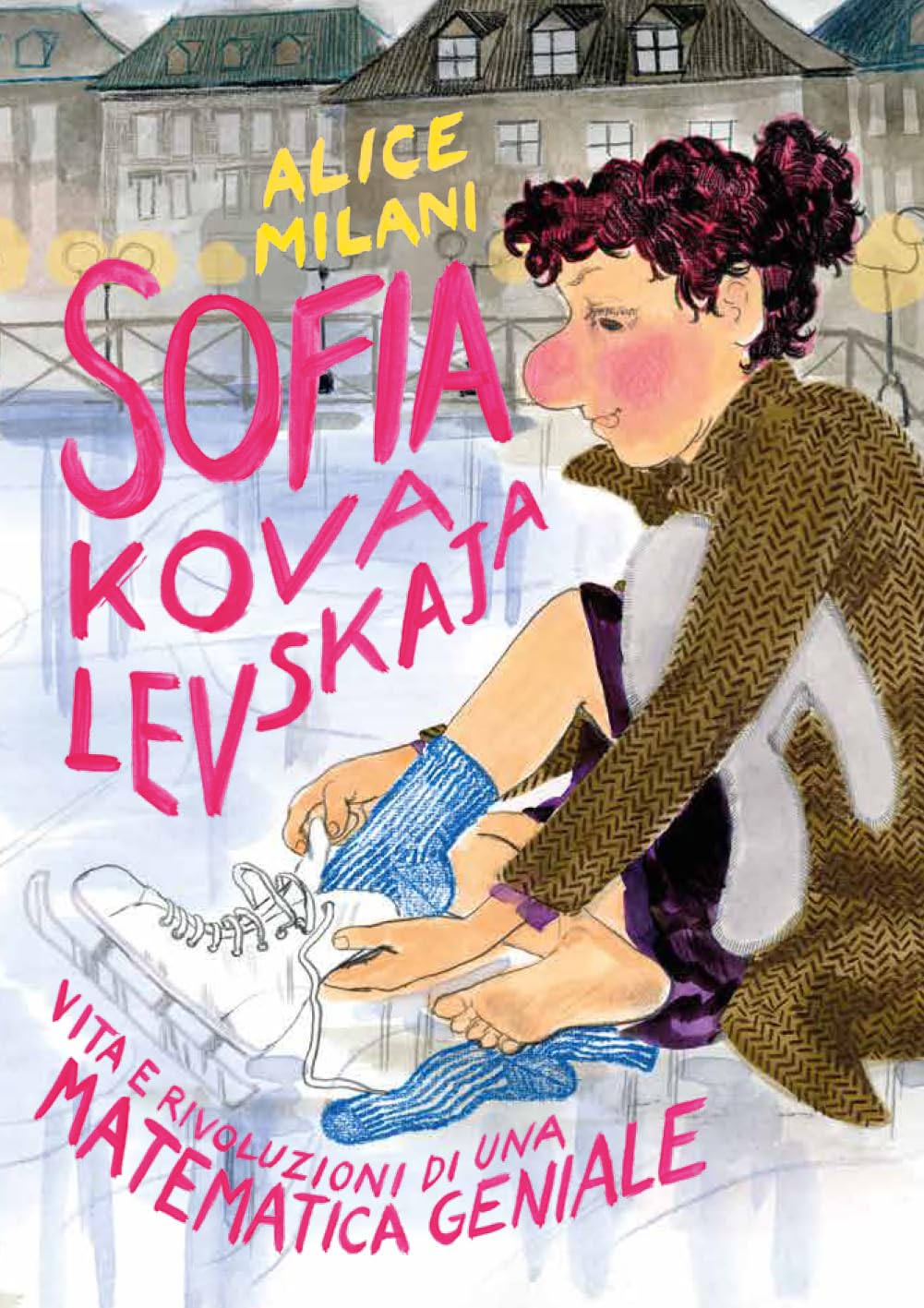 Sofia Kovalevskaja. Vita e rivoluzioni di una matematica geniale book