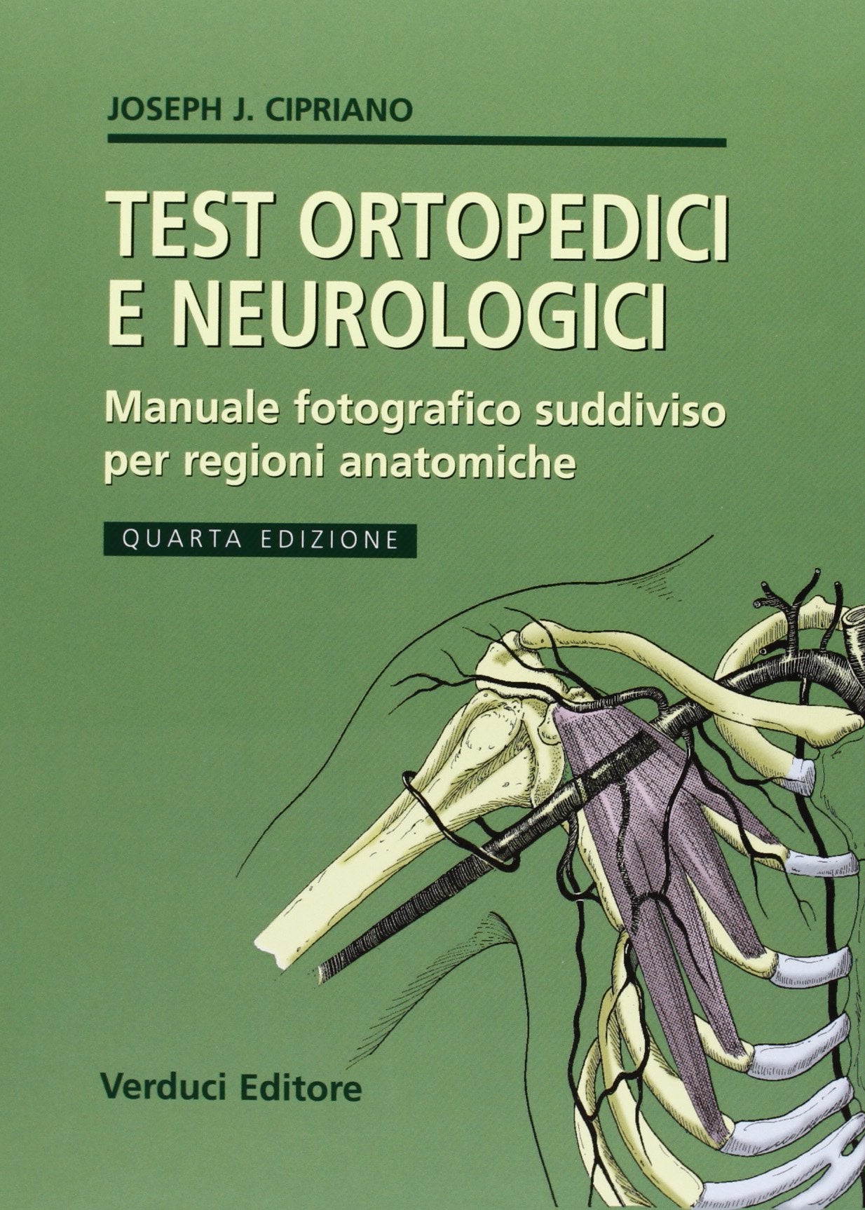 Test ortopedici e neurologici. Manuale fotografico suddiviso per regioni anatomiche Medicine