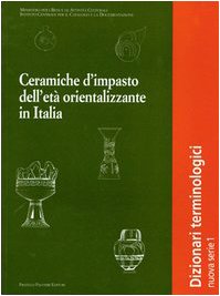 Ceramiche d'impasto dell'età orientalizzante in Italia. Dizionario terminologico Film, Art & Culture