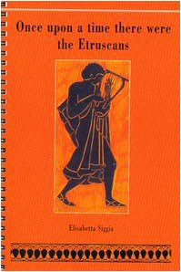 Once upon a time there were the Etruscans (C'era una volta) Politics & History